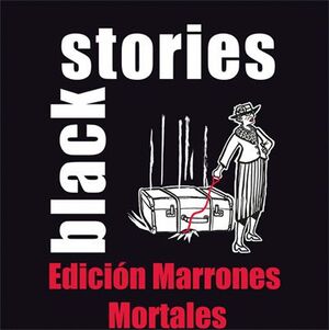 BLACK STORIES EDICION MARRONES MORTALES