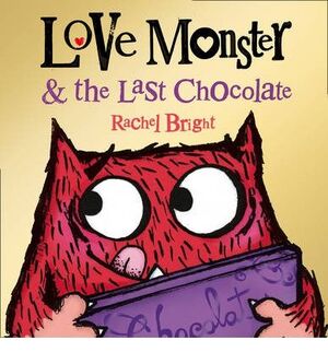 LOVE MONSTER AND THE LAST CHOCOLATE