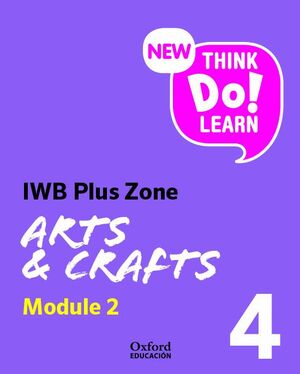 NEW THINK DO LEARN ARTS & CRAFTS 4. IWB PLUS ZONE MODULE 2. TEACHER'S LICENCE (N