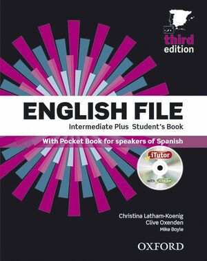 ENGLISH FILE 3RD EDITION INTERMEDIATE PLUS. STUDENT'S BOOK WORKBOOK WITHOUT KEY