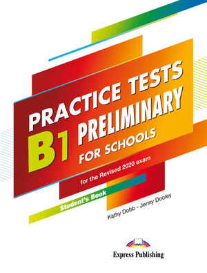 B1 PRELIMINARY FOR SCHOOLS PRACTICE TESTS STUDENT'S BOOK WITH DIG