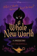 A WHOLE NEW WORLD: A TWISTED TALE
