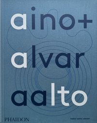 AINO ALVAR AALTO: A LIFE TOGETHER