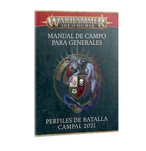 WARHAMMER AGE OF SIGMAR: MANUAL DE CAMPO PARA GENERALES, BATALLAS CAMPALES 2021 Y PERFILES DE BATALLAS CAMPALES