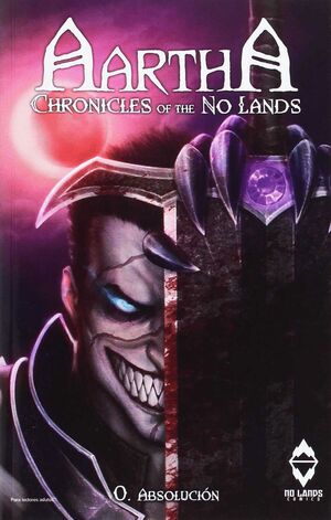 AARTHA CHRONICLES OF THE NO LANDS 00: ABSOLUCION