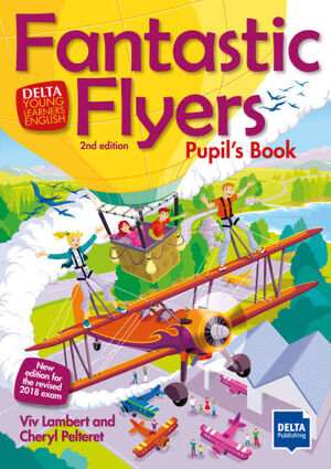 FANTASTIC FLYERS 2ND EDITION PUPIL'S BOOK