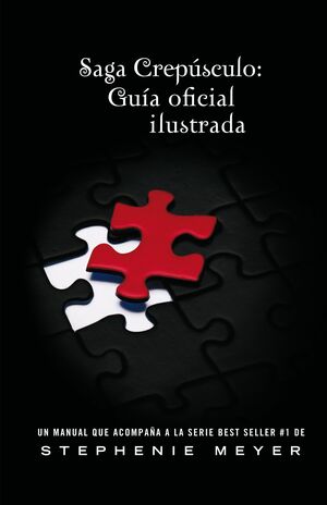 SAGA CREPÚSCULO: GUÍA OFICIAL ILUSTRADA (THE TWILIGHT SAGA: THE