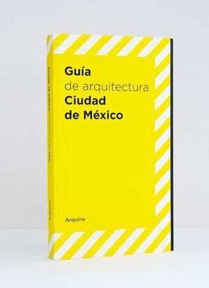 GUÍA DE ARQUITECTURA CIUDAD DE MÉXICO