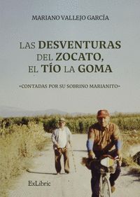 LAS DESVENTURAS DEL ZOCATO, EL TIO LA GOMA