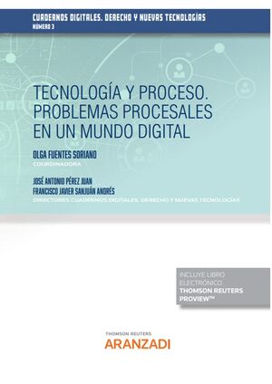 TECNOLOGÍA Y PROCESO. PROBLEMAS PROCESALES EN UN MUNDO DIGITAL-CUADERNOS DIGITAL