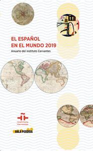 EL ESPAÑOL EN EL MUNDO 2019. ANUARIO DEL INSTITUTO CERVANTES