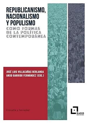 REPUBLICANISMO, NACIONALISMO Y POPULISMO COMO FORMAS DE LA POLÍTI