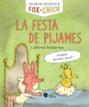 FOX + CHICK. LA FESTA DE PIJAMES I ALTRES HISTORIES