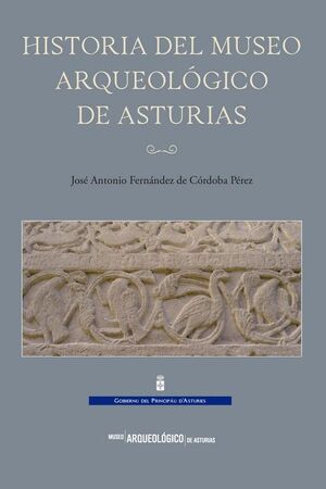 HISTORIA DEL MUSEO ARQUEOLÓGICO DE ASTURIAS
