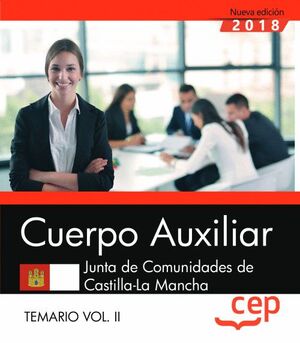 CUERPO AUXILIAR. JUNTA DE COMUNIDADES DE CASTILLA-LA MANCHA. TEMARIO. VOL. II