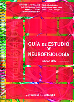 GUÍA DE ESTUDIO DE NEUROFISIOLOGÍA. EDICIÓN 2022 (4ª EDICIÓN REVISADA Y AMPLIADA