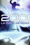2001, LA MÚSICA DEL FUTURO. EDICIÓN ESPECIAL