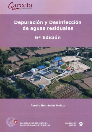 DEPURACIÓN Y DESINFECCIÓN DE AGUAS RESIDUALES. 6ª EDICIÓN