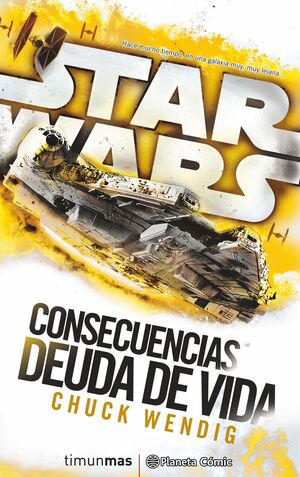 STAR WARS CONSECUENCIAS DEUDA DE VIDA (NOVELA)