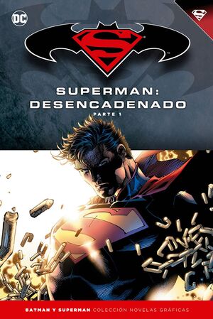 BATMAN Y SUPERMAN - COLECCIÓN NOVELAS GRÁFICAS NÚMERO 14: SUPERMAN: DESENCADENAD