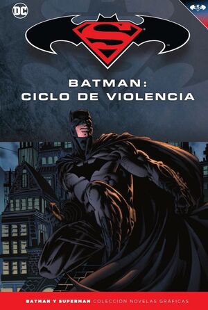 BATMAN Y SUPERMAN - COLECCIÓN NOVELAS GRÁFICAS NÚMERO 24: BATMAN: CICLO DE VIOLE