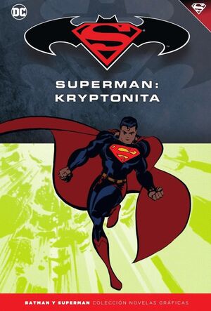 BATMAN Y SUPERMAN - COLECCIÓN NOVELAS GRÁFICAS NÚM. 34: SUPERMAN: KRYPTONITA