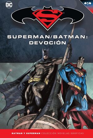 BATMAN Y SUPERMAN - COLECCIÓN NOVELAS GRÁFICAS NÚM. 41: SUPERMAN/BATMAN: DEVOCIÓ