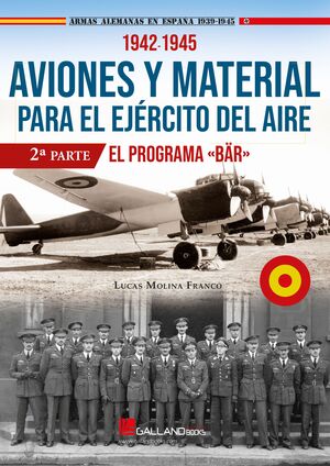 AVIONES Y MATERIAL PARA EL EJÉRCITO DEL AIRE.1939-1945 (2ª PARTE)