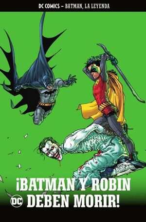 BATMAN, LA LEYENDA 22: ¡BATMAN Y ROBIN DEBEN MORIR!