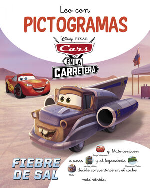 CARS EN LA CARRETERA. LEO CON PICTOGRAMAS. FIEBRE DE SAL (DISNEY. LECTOESCRITURA