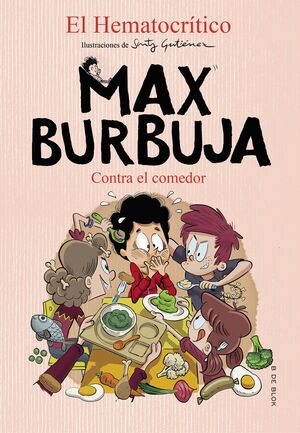 MAX BURBUJA 4 - CONTRA EL COMEDOR