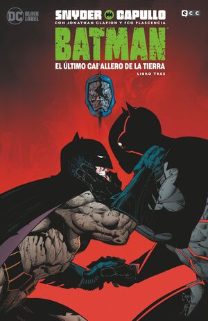 BATMAN: EL ÚLTIMO CABALLERO DE LA TIERRA - LIBRO TRES