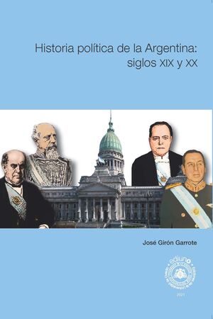 HISTORIA POLÍTICA DE LA ARGENTINA: SIGLOS XIX Y XX