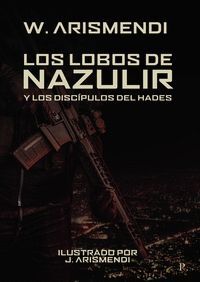 LOS LOBOS DE NAZULIR Y LOS DISCÍPULOS DEL HADES