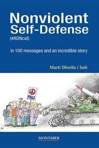 NONVIOLENT SELF-DEFENSE (#ADNCAT) IN 100 MESSAGES AND AN INCREDIBLE STORY