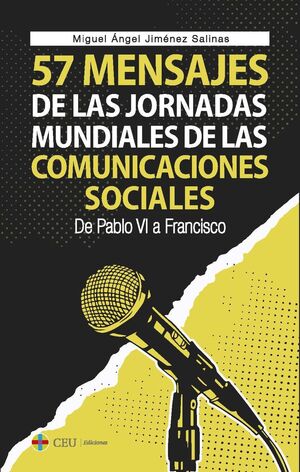 57 MENSAJES DE LAS JORNADAS MUNDIALES DE LAS COMUNICACIONES SOCIA