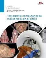 TOMOGRAFIA COMPUTARIZADA MAXILOFACIAL EN EL PERRO