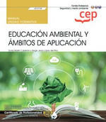 MANUAL. EDUCACIÓN AMBIENTAL Y ÁMBITOS DE APLICACIÓN (UF0738). CERTIFICADOS DE PR