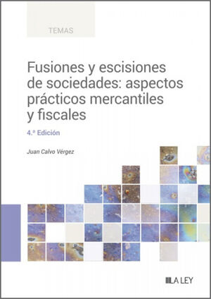 FUSIONES Y ESCISIONES DE SOCIEDADES: ASPECTOS PRÁCTICOS MERCANTIL