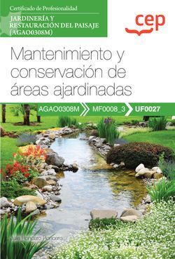 MANUAL. MANTENIMIENTO Y CONSERVACIÓN DE ÁREAS AJARDINADAS (UF0027