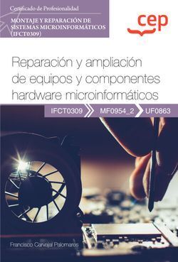 MANUAL. REPARACIÓN Y AMPLIACIÓN DE EQUIPOS Y COMPONENTES HARDWARE