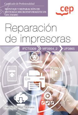 MANUAL. REPARACIÓN DE IMPRESORAS (UF0865). CERTIFICADOS DE PROFES