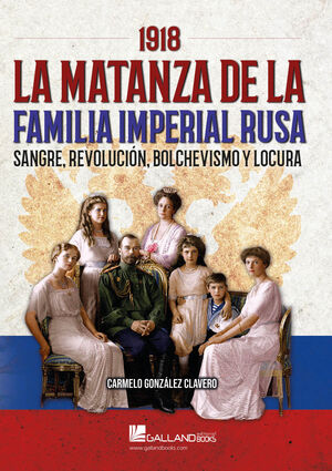 1918. LA MATANZA DE LA FAMILIA IMPERIAL RUSA.