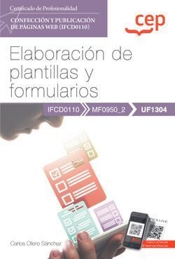 MANUAL. ELABORACIÓN DE PLANTILLAS Y FORMULARIOS (UF1304). CERTIFI