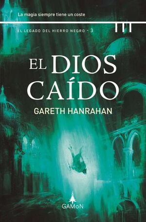 EL DIOS CAIDO (LEGADO HIERRO NEGRO VOL3)