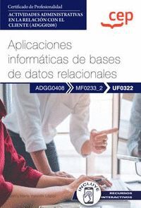 MANUAL. APLICACIONES INFORMÁTICAS DE BASES DE DATOS RELACIONALES (UF0322). CERTI