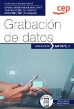 MANUAL. GRABACIÓN DE DATOS (MF0973_1). CERTIFICADOS DE PROFESIONALIDAD. OPERACIO
