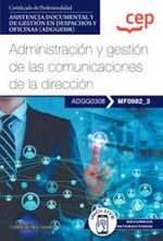 MANUAL. ADMINISTRACIÓN Y GESTIÓN DE LAS COMUNICACIONES DE LA DIRECCIÓN (MF0982_3