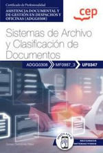 MANUAL. SISTEMAS DE ARCHIVO Y CLASIFICACIÓN DE DOCUMENTOS (UF0347). ASISTENCIA D