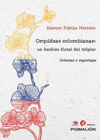 ORQUÍDEAS COLOMBIANAS: UN HECHIZO FLORAL DEL TRÓPICO